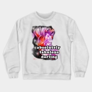 absolutely fabulouse darling Crewneck Sweatshirt